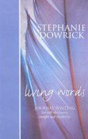 Living Words : Journal Writing for Self-Discovery, Insight and Creativity