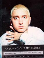 Eminem : Cleaning Out My Closet - The Stories Behind Every Song