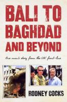 Bali to Baghdad and Beyond