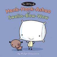 The Story of Honk-Honk-Ashoo & Swella-Bow-Wow