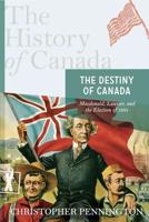 The History of Canada Series: The Destiny of Canada