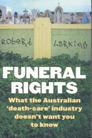 Funeral Rights: What You Don't Know About the Australian 'Death-Care' Industry