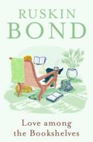 Love Among the Bookshelves: Ruskin Bond