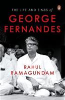 The Life and Times of George Fernandes