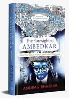 The Foresighted Ambedkar