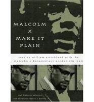 Malcolm X, Make It Plain