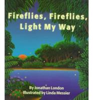 Fireflies, Fireflies, Light My Way