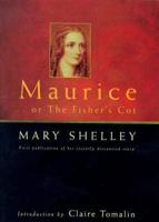 Maurice, or The Fisher's Cot, Mary Shelley