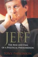 Jeff: The Rise and Fall of a Political Phenomenon