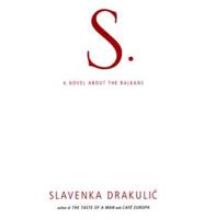 S: A Novel About the Balkans