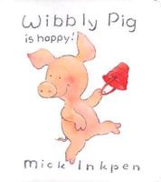 Wibbly Pig Is Happy!