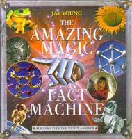 The Amazing Magic Fact Machine