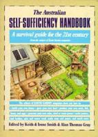 Australian Self Sufficiency Ha. A Survival Guide for the 21st Century