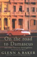 On the Road to Damascus and Other Fabulous Thoroughfares