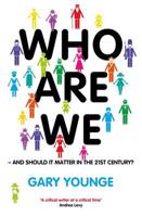 Who Are We - And Should It Matter in the 21st Century?