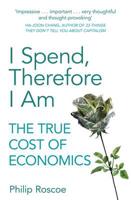 I SPEND THEREFORE I AM