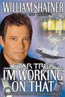 Star Trek - I'm Working on That