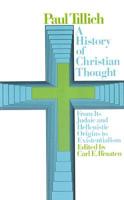 A History of Christian Thought, from Its Judaic and Hellenistic Origins to Existentialism
