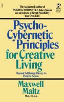 Psycho-cybernetic Principles for Creative Living