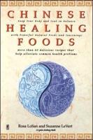 Chinese Healing Foods: Keep Your Body and Soul in Balance with Powerful Natural Foods and Seasonings