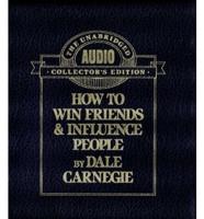 How to Win Friends and Influence People. Unabridged