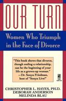 Our Turn: Women Who Triumph in the Face of Divorce (Original)