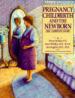 Pregnancy, Childbirth And The Newborn (1991) (Retired Edition)