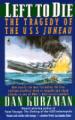 Left to Die USS Juneau Tragedy *P