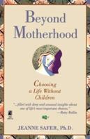 Beyond Motherhood: Choosing a Life Without Children