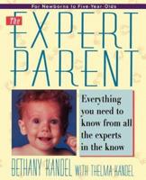 Expert Parent: Everything You Need to Know from All the Experts in the Know