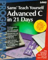 Teach Yourself Advanced C in 21 Days