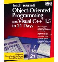 Teach Yourself Object-Oriented Programming With Visual C++ 1.5 in 21 Days