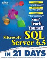 Sams' Teach Yourself Microsoft SQL Server 6.5 in 21 Days