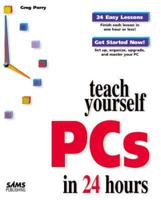 Teach Yourself PCs in 24 Hours