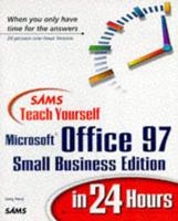 Sams Teach Yourself Microsoft Office 97 Small Business Edition in 24 Hours