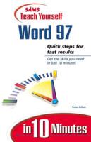 Sams' Teach Yourself Microsoft Word 97 in 10 Minutes