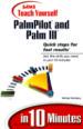 Sams Teach Yourself PalmPilot and Palm III in 10 Minutes