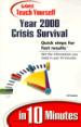 Sams Teach Yourself Year 2000 Crisis Survival in 10 Minutes