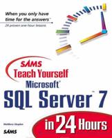 Sams Teach Yourself SQL Server 7 in 24 Hours