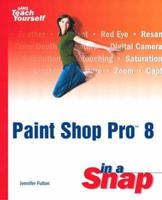 Sams Teach Yourself Paint Shop Pro 8 in a Snap