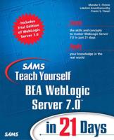 Sams Teach Yourself Bea Weblogic Server 7.0 in 21 Days