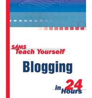 Sams Teach Yourself Blogging in 24 Hours
