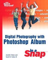 Digital Photography With Photoshop Album in a Snap