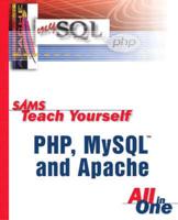 Sams Teach Yourself PHP, MySQL and Apache All in One