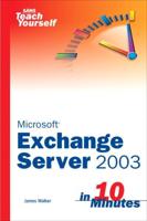 Exchange Server 2003 in 10 Minutes