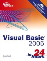 Sams Teach Yourself Visual BASIC 2005 in 24 Hours