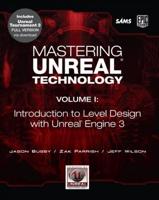 Mastering Unreal Technology. Volume 1 Introduction to Level Design With Unreal Engine 3