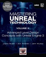Mastering Unreal Technology. Volume II Advanced Level Design Concepts With Unreal Engine 3