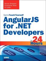 SAMS Teach Yourself AngularJS for .NET Developers in 24 Hours