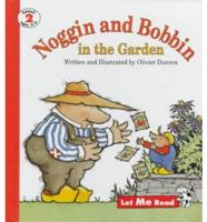 Let ME Read Nogging and Bobbin in Garden